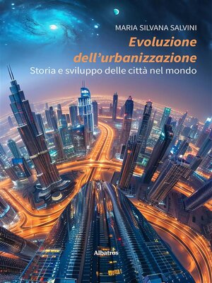 cover image of Evoluzione dell'urbanizzazione. Storia e sviluppo delle città nel mondo